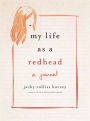 My Life as a Redhead: A Journal
