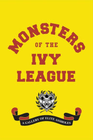 Title: Monsters of the Ivy League, Author: Ellis Weiner