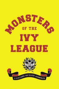 Title: Monsters of the Ivy League, Author: Ellis Weiner