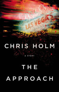 Title: The Approach, Author: Chris Holm