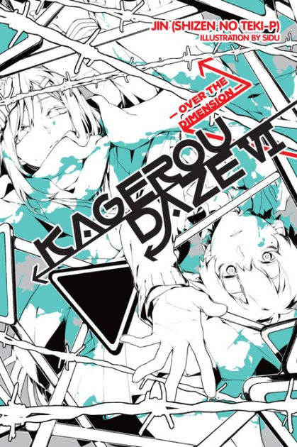 Kagerou Daze, Vol. 6 (light Novel): Over The Dimension By Jin (Shizen ...