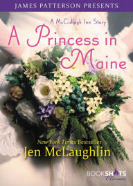 Title: A Princess in Maine: A McCullagh Inn Story, Author: James Patterson