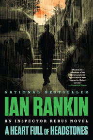 Title: A Heart Full of Headstones: An Inspector Rebus Novel, Author: Ian Rankin