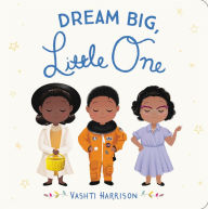 Title: Dream Big, Little One, Author: Vashti Harrison