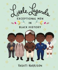 Scribd book downloader Little Legends: Exceptional Men in Black History 9780316475143