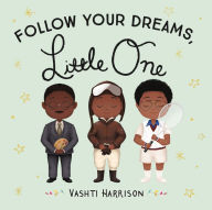 Title: Follow Your Dreams, Little One, Author: Vashti Harrison