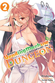 Title: Reborn as a Vending Machine, I Now Wander the Dungeon, Vol. 2 (light novel), Author: Hirukuma