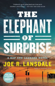 Title: The Elephant of Surprise (Hap Collins and Leonard Pine Series #12), Author: Joe R. Lansdale