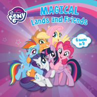 Title: My Little Pony: Magical Lands and Friends, Author: Various