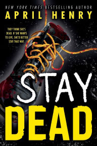 Title: Stay Dead, Author: April Henry
