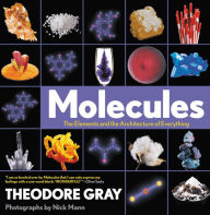 Title: Molecules: The Elements and the Architecture of Everything, Author: Theodore Gray