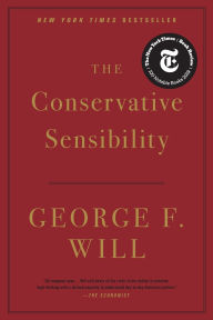 Title: The Conservative Sensibility, Author: George F. Will