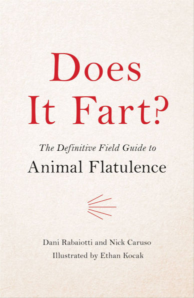 Does It Fart?: The Definitive Field Guide to Animal Flatulence