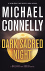 Dark Sacred Night (Harry Bosch Series #21 and Renée Ballard Series #2)