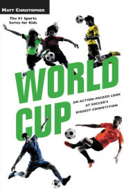Title: World Cup: An Action-Packed Look at Soccer's Biggest Competition, Author: Matt Christopher