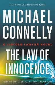 Title: The Law of Innocence (Lincoln Lawyer Series #6), Author: Michael Connelly