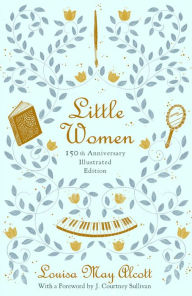 Title: Little Women (150th Anniversary Edition), Author: Louisa May Alcott