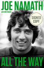 All the Way: Football, Fame, and Redemption (Signed B&N Exclusive Book)