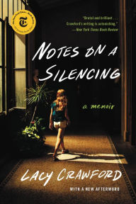 Title: Notes on a Silencing: A Memoir, Author: Lacy Crawford