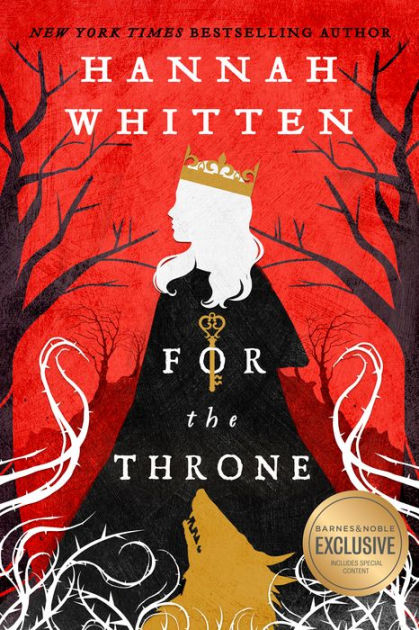 For the Throne (B&N Exclusive Edition) by Hannah Whitten