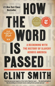 Title: How the Word Is Passed: A Reckoning with the History of Slavery Across America, Author: Clint Smith