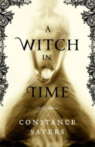 Title: A Witch in Time, Author: Constance Sayers