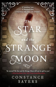 Title: The Star and the Strange Moon, Author: Constance Sayers