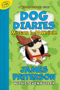 Title: Mission Impawsible: A Middle School Story (Dog Diaries Series #3), Author: James Patterson