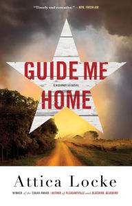Title: Guide Me Home (Highway 59 #3), Author: Attica Locke