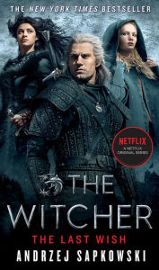 Title: The Last Wish: Introducing the Witcher, Author: Andrzej Sapkowski