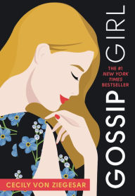 Title: Gossip Girl: A Novel by Cecily von Ziegesar, Author: Cecily von Ziegesar
