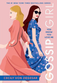 Title: Gossip Girl: You Know You Love Me: A Gossip Girl Novel, Author: Cecily von Ziegesar
