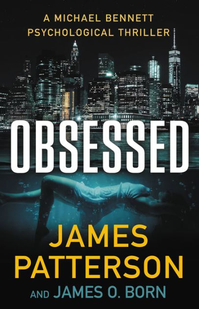 Obsessed (Michael Bennett Series #15) by James Patterson, James O. Born,  Hardcover