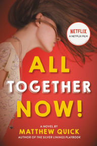 Title: All Together Now, Author: Matthew Quick