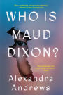 Who is Maud Dixon?: A Novel