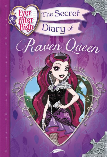The Secret Diary of the Raven Queen (Ever After High Series) by Heather