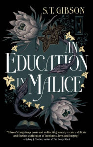 Title: An Education in Malice, Author: S. T. Gibson