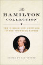 The Hamilton Collection: The Wisdom and Writings of the Founding Father