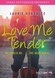 Title: Love Me Tender, Author: James Patterson