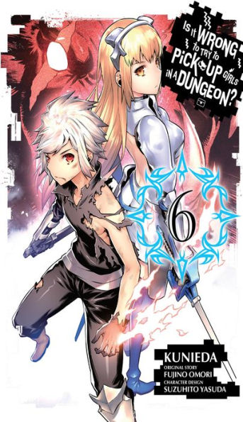 Is It Wrong to Try to Pick Up Girls in a Dungeon? Manga, Vol. 6