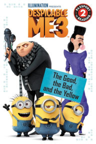 Title: Despicable Me 3: The Good, the Bad, and the Yellow, Author: Trey King