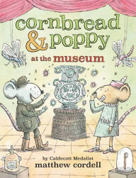 Title: Cornbread & Poppy at the Museum, Author: Matthew Cordell