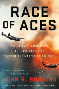 Free download ebook textbook Race of Aces: WWII's Elite Airmen and the Epic Battle to Become the Master of the Sky by John R. Bruning (English Edition) FB2 CHM 9780316508629