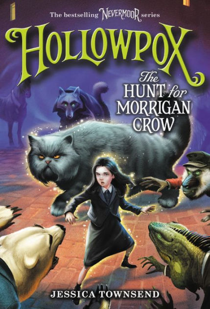 Hollowpox The Hunt For Morrigan Crow By Jessica Townsend Hardcover Barnes Noble