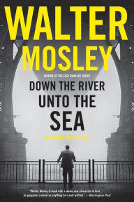 Title: Down the River unto the Sea (Edgar Award Winner), Author: Walter Mosley