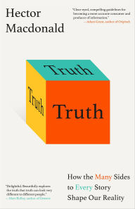 Title: Truth: How the Many Sides to Every Story Shape Our Reality, Author: Hector Macdonald