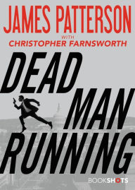 Title: Dead Man Running, Author: James Patterson