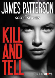 Title: Kill and Tell, Author: James Patterson