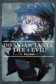 Title: The Saga of Tanya the Evil, Vol. 1 (light novel): Deus lo Vult, Author: Carlo Zen
