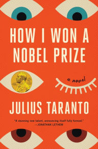 Title: How I Won a Nobel Prize, Author: Julius Taranto